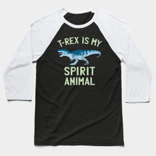 T-Rex is my Spirit Animal | Jurassic World Dinosaur Tee Baseball T-Shirt